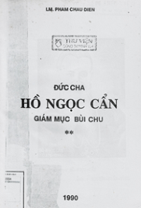 Đức Cha Hồ Ngọc Cẩn - Giám mục Bùi Chu