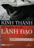 Kinh Thánh về nghệ thuật lãnh đạo - Bài học về nghệ thuật lãnh đạo cho các nhà quản lý thời nay từ những huyền thoại trong King Thánh