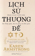 Lịch sử thượng đế - Hành trình 4000 năm Do Thái Giáo, Kitô Giáo và Hồi Giáo