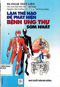 Làm thế nào để phát hiện bệnh ung thư sớm nhất ?