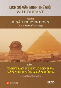 Lịch sử văn minh thế giới (p1) Di sản Phương Đông (t1) Thiết lập nền văn minh và văn minh vùng cận Đông