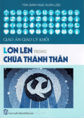 Giáo án giáo lý khối Lớn lên trong Chúa Thánh Thần