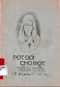 Một đời cho một vĩnh cửu (96 bài giảng lễ Đức Mẹ)