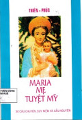 Maria - Mẹ tuyệt mỹ (30 câu chuyện suy niệm và cầu nguyện)