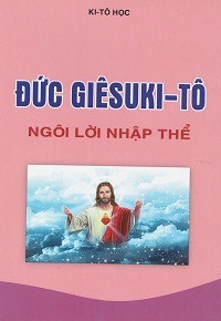 Kitô học - Đức Giêsu Kitô Ngôi lời nhập thể