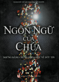 Ngôn ngữ của Chúa - Những bằng chứng khoa học về đức tin