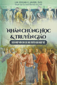 Nhân chủng học và truyền giáo - Sách nhập môn cho các nhà truyền giáo nhập thế