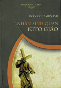 Đời sống tâm linh (t8) Nhân sinh quan Kitô giáo