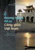 Ở thượng nguồn thi ca Công Giáo Việt Nam - Miền thơ trong kinh nguyện