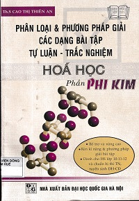 Phân loại và phương pháp giải các dạng bài tập tự luận - trắc nghiệm Hóa học (Phần Phi kim)