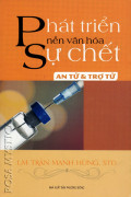 Phát triển nền văn hóa sự chết - An tử và trợ tử