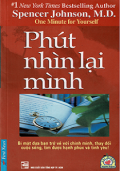 Phút nhìn lại mình - Bí mật đưa bạn trở lại với chính mình, thay đổi cuộc sống, tìm được hạnh phúc và tình yêu.