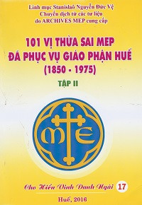 101 vị thừa sai MEP đã phục vụ Giáo phận Huế 1850-1975 (t2)