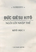 Đức Giêsu Kitô Ngôi lời nhập thể - Kitô học (t1)