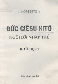 Đức Giêsu Kitô Ngôi lời nhập thể - Kitô học (t1)