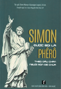 Simon được gọi là Phêrô - Theo dấu chân người môn đệ Chúa