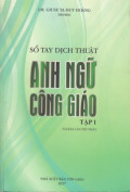Sổ tay dịch thuật Anh ngữ Công Giáo (t1)