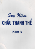 Suy niệm Chầu Thánh Thể - Năm A