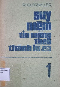Suy niệm Tin mừng theo thánh Luca (t1)