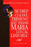 Sứ điệp của Đức Trinh Nữ Rất Thánh MARIA gửi các linh mục