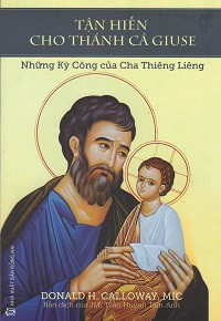 Tận hiến cho Thánh cả Giuse - Những kỳ công của Cha Thiêng Liêng