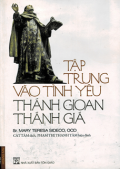 Tập trung vào tình yêu - Thánh Gioan Thánh Giá