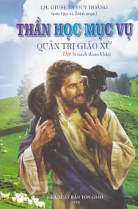 Thần học Mục vụ - Quản trị giáo xứ (t2)