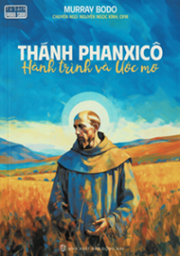 Thánh Phanxicô - Hành trình và ước mơ