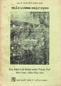 Thần lương nhật dụng - Suy niệm Lời Chúa trước Thánh Thể (Mùa Chay - Mùa Phục Sinh)