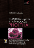 Thân phận luân lý và thần học của phôi thai - Nhận định trên quan điểm Giáo hội Công Giáo và phôi thai học hiện đại