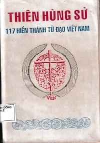 Thiên hùng sử - 117 hiển thánh tử đạo Việt Nam
