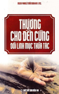 Thương cho đến cùng đời linh mục thừa tác