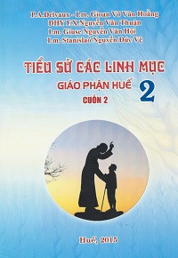 Tiểu sử các linh mục Giáo phận Huế (cuốn 2)