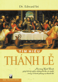 Tìm hiểu Thánh lễ - Nền tảng Kinh Thánh giúp hiểu ý nghĩa những lời đọc và cử chỉ trong cử hành Phụng vụ Thánh Thể