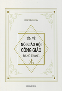 Tìm về nôi Giáo Hội Công Giáo đàng trong