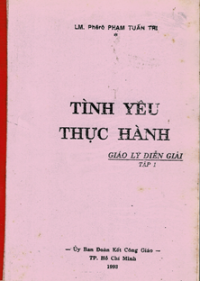 Tình yêu thực hành - Giáo lý diễn giải (t1)