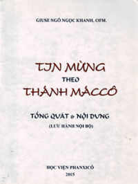 Tin Mừng theo thánh Mác-cô - Tổng quát và Nội dung