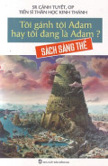 Tôi gánh tội Adam hay tôi đang là Adam? Sách sáng thế