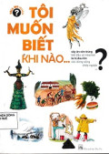 Tôi muốn biết khi nào...?