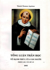 Tổng luận thần học (p1-2, vđ 1-5) Về hạnh phúc của con người