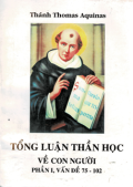 Tổng luận thần học (p1, vđ 75-102) Phần về con người - Song ngữ