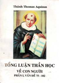 Tổng luận thần học (p1, vđ 75-102) Phần về con người - Song ngữ