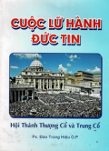 Cuộc lữ hành đức tin (t1) Hội thánh Thượng cổ và Trung cổ