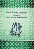 Trên đường Emmaus - Một thoáng nhìn về việc đồng hành thiêng liêng
