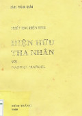 Triết học hiện sinh - Hiện hữu tha nhân với Gabriel Marcel