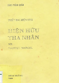 Triết học hiện sinh - Hiện hữu tha nhân với Gabriel Marcel