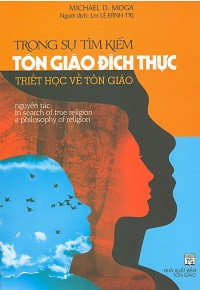 Trong sự tìm kiếm Tôn giáo đích thực - Triết học về Tôn Giáo