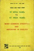 Từ điển Đồng nghĩa và Phản nghĩa - Most common synonyms and Antonyms in English