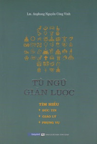 Từ ngữ giản lược - Tìm hiểu Đức tin, Giáo lý, Phụng vụ