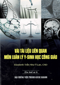 Vài tài liệu liên quan đến môn Luân lý Y sinh học Công giáo